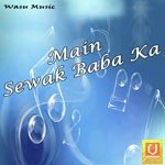 Main Sewak Baba Ka - Satish Song Download
